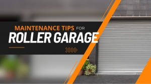 Maintenance Tips for Roller Garage Doors